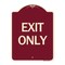 Signmission Designer Series Sign-Exit Only, Burgundy Heavy-Gauge Aluminum Sign, 24" H, 18" L, BU-1824-24471 A-DES-BU-1824-24471 - alternate 1